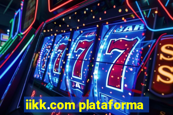 iikk.com plataforma